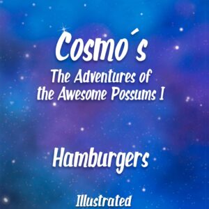 The Adventures of the Awesome Possums (Illustrated): Hamburgers